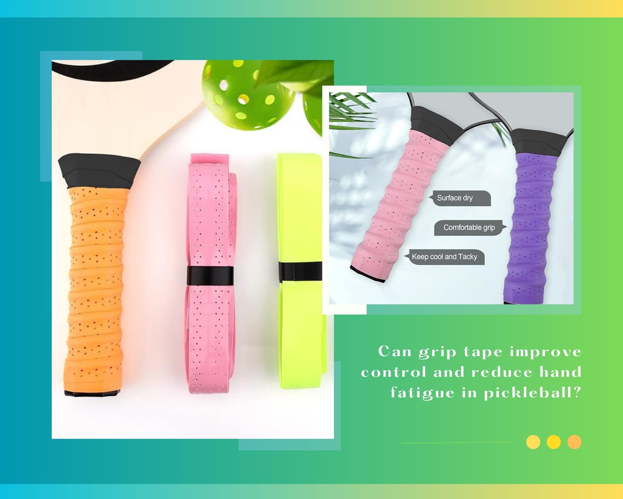 Can grip tape improve control and reduce hand fatigue in pickleball?