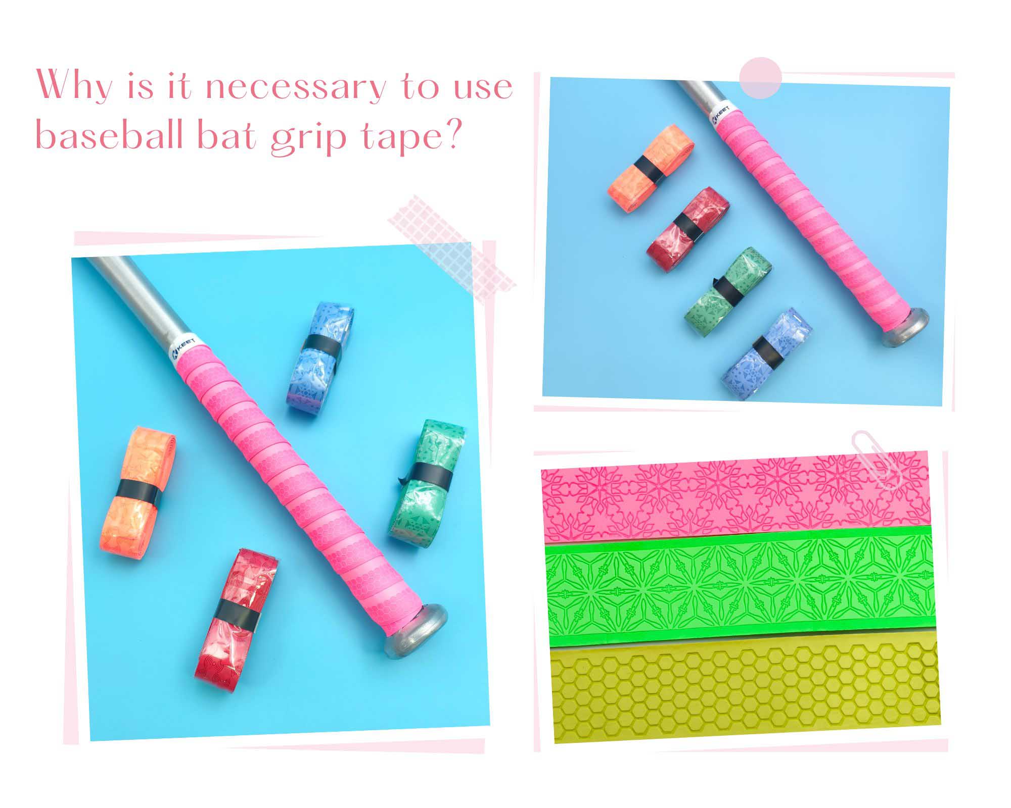 Why is it necessary to use baseball bat grip tape?