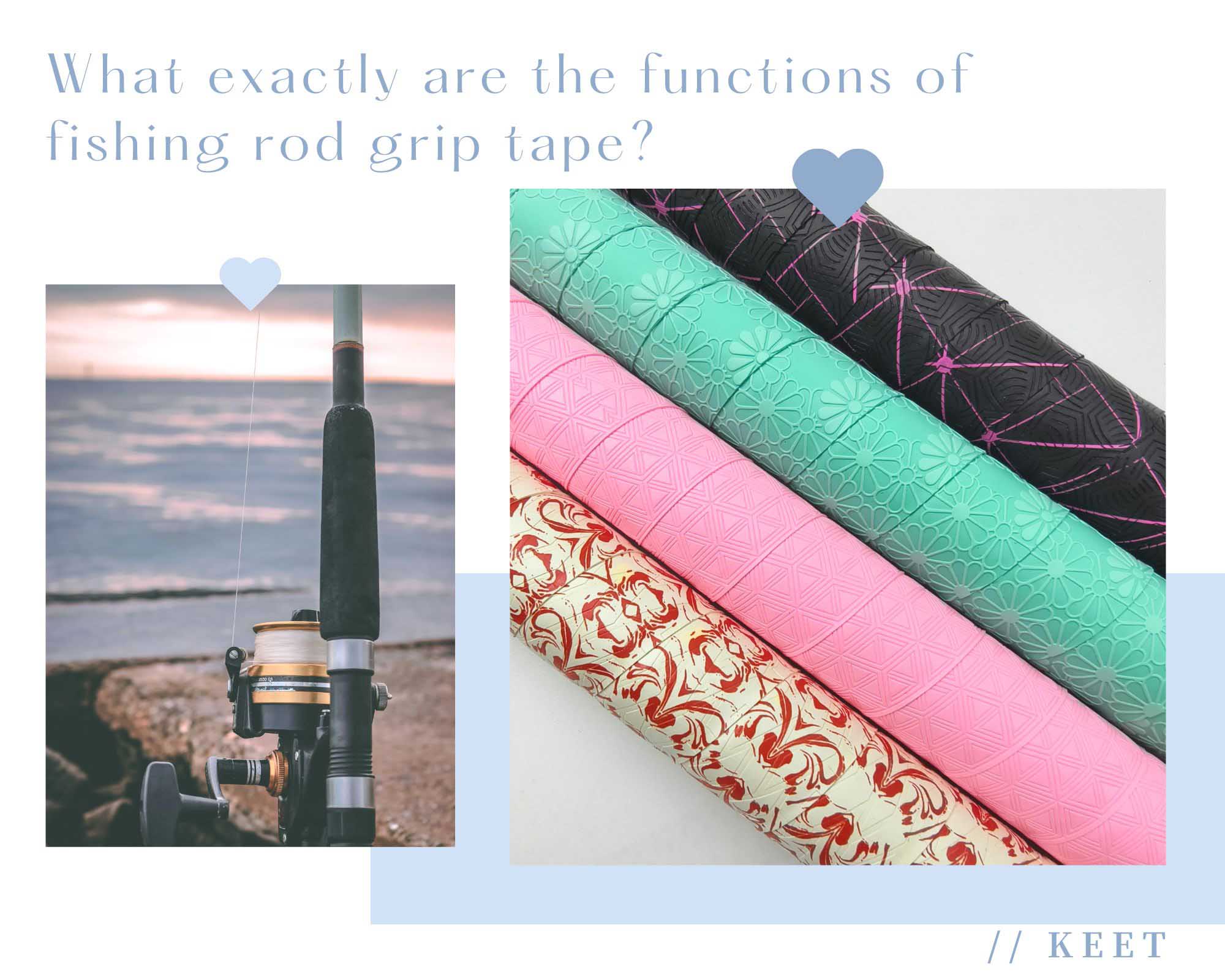 What exactly are the functions of fishing rod grip tape?