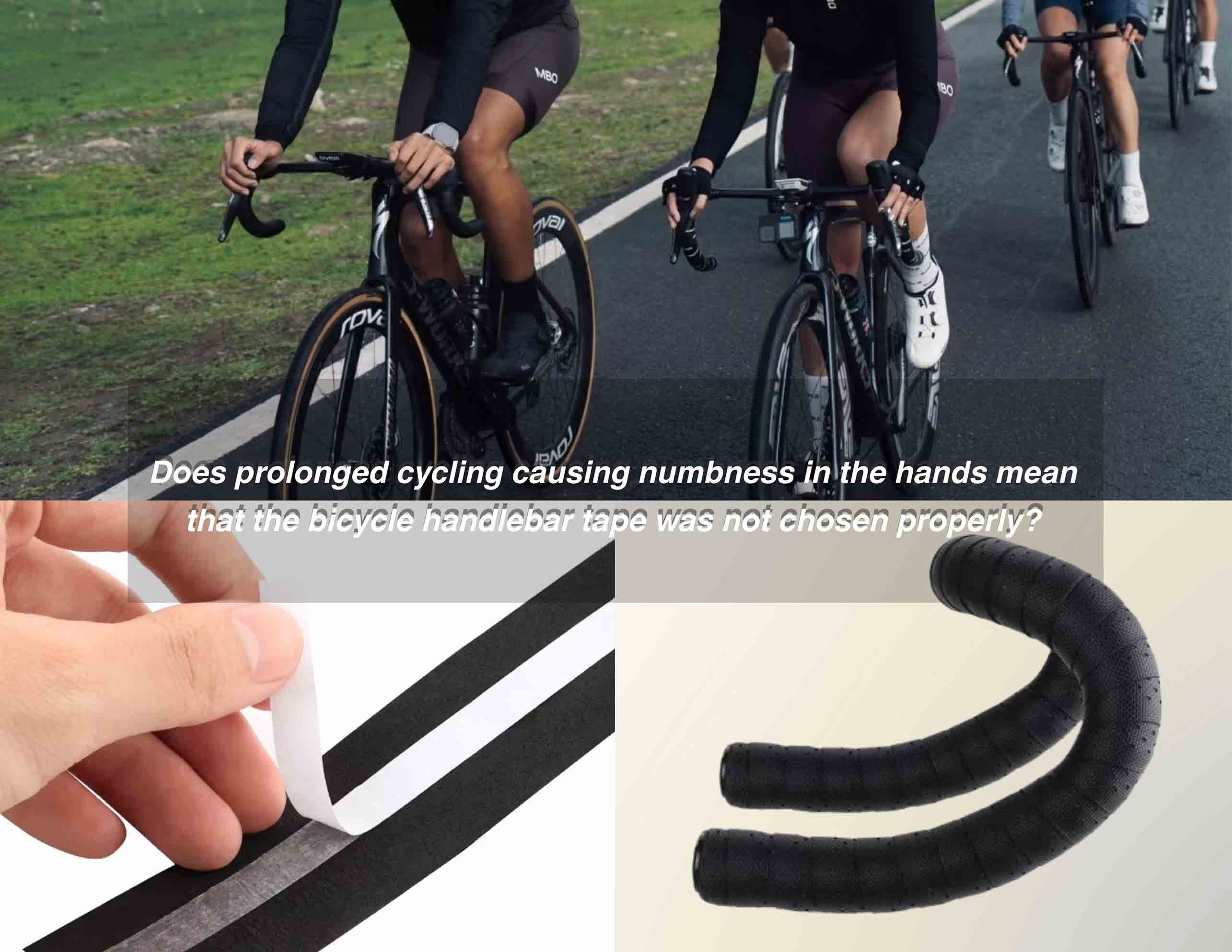 Does prolonged cycling causing numbness in the hands mean that the bicycle handlebar tape was not chosen properly?