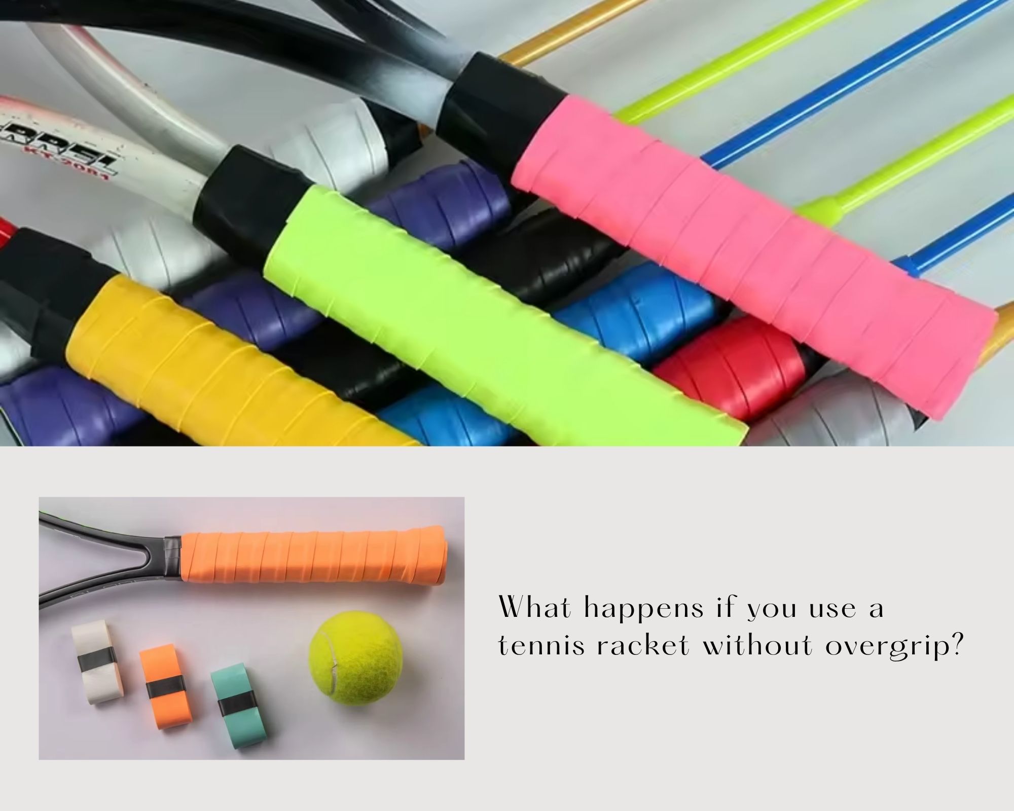 What happens if you use a tennis racket without overgrip?