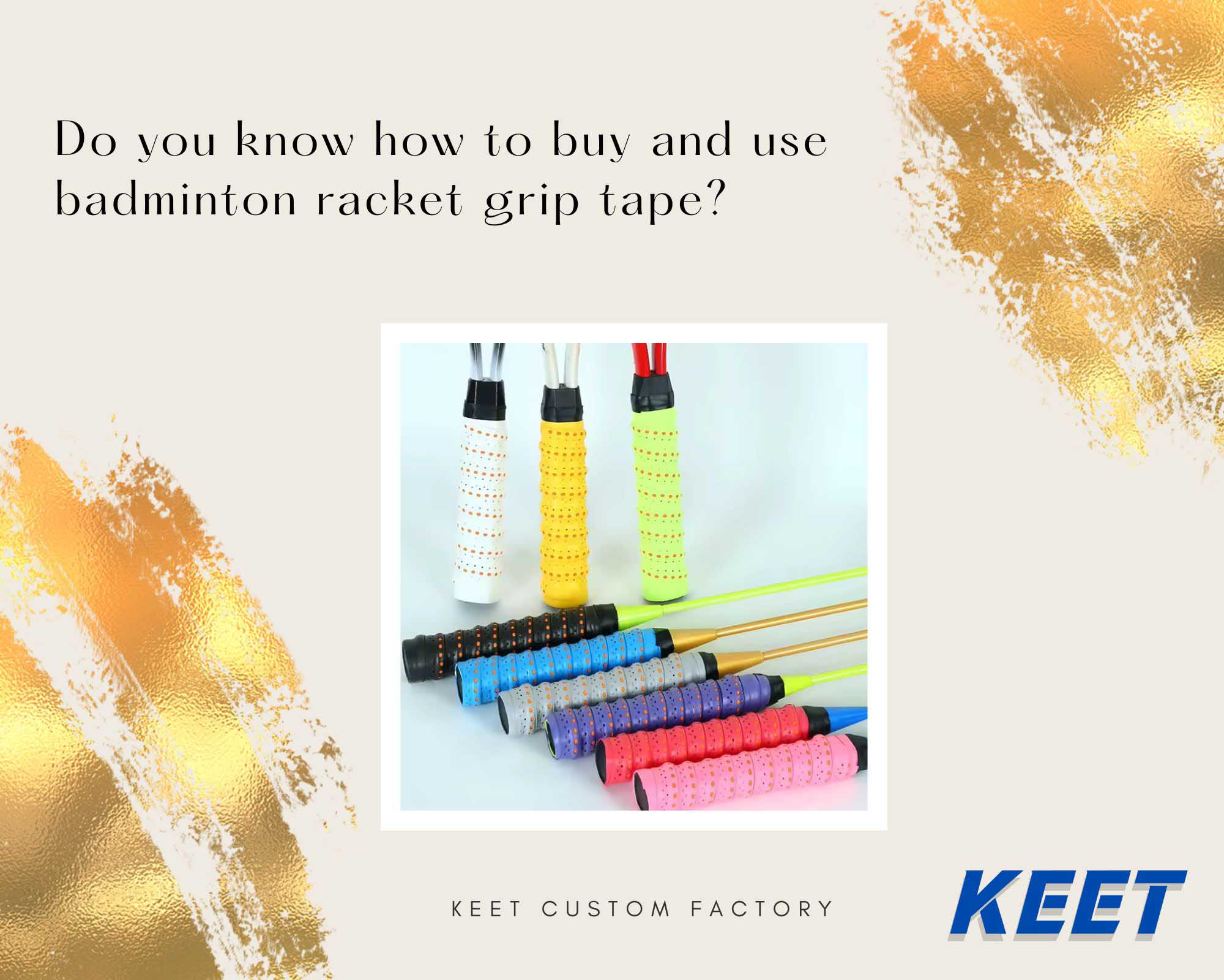 Do you know how to buy and use badminton racket grip tape?