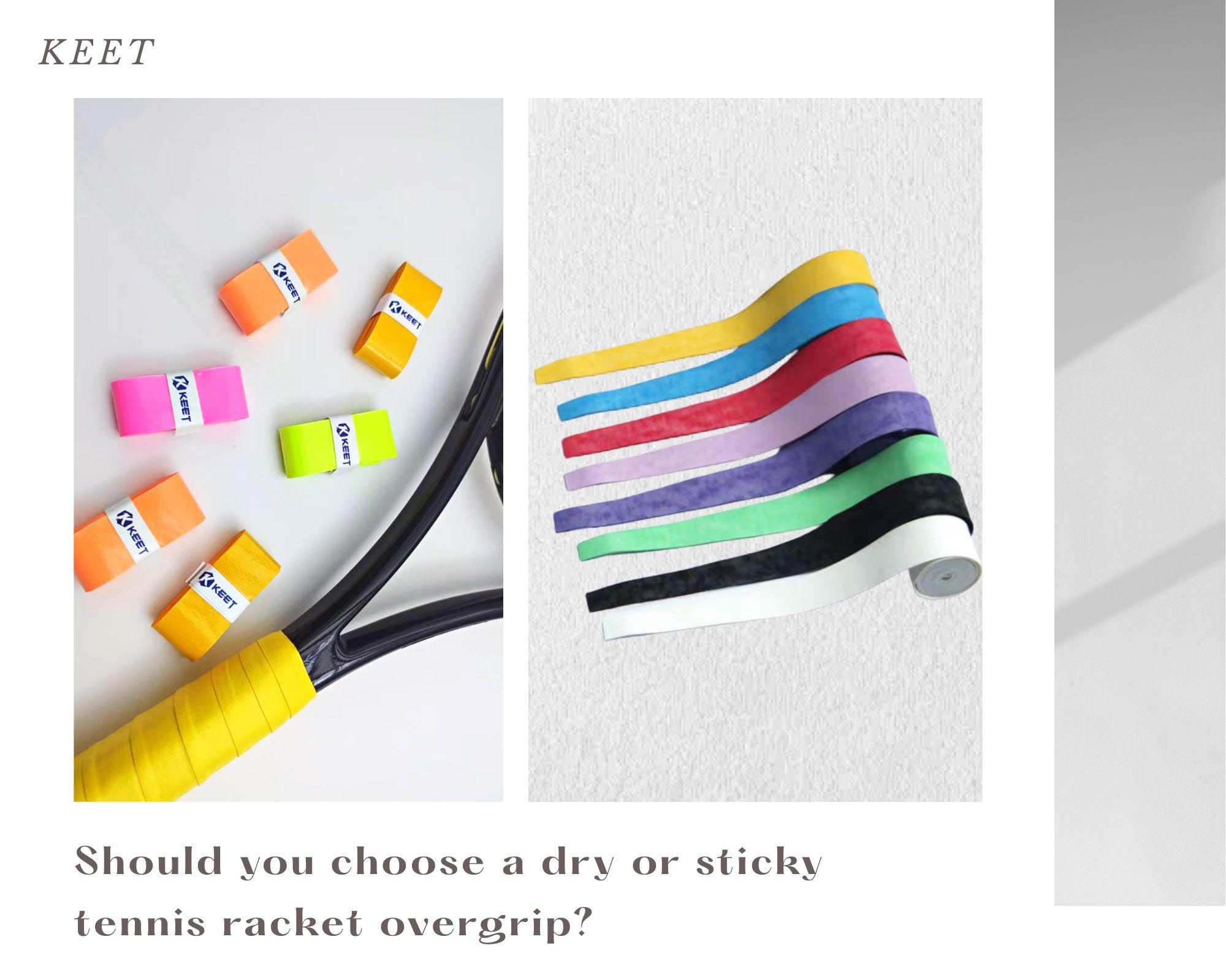 Should you choose a dry or sticky tennis racket overgrip?